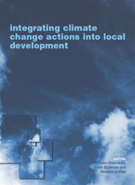 Book cover of: Integrating Climate Change Actions into Local Development. By: Livia Bizikova
