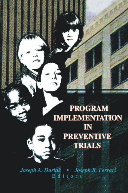 Book cover of: Program Implementation in Preventive Trials. By: Joseph A. Durlak