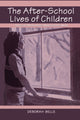 Book cover of: After-school Lives of Children. By: Deborah Belle