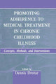 Book cover of: Promoting Adherence to Medical Treatment in Chronic Childhood Illness. By: Dennis Drotar