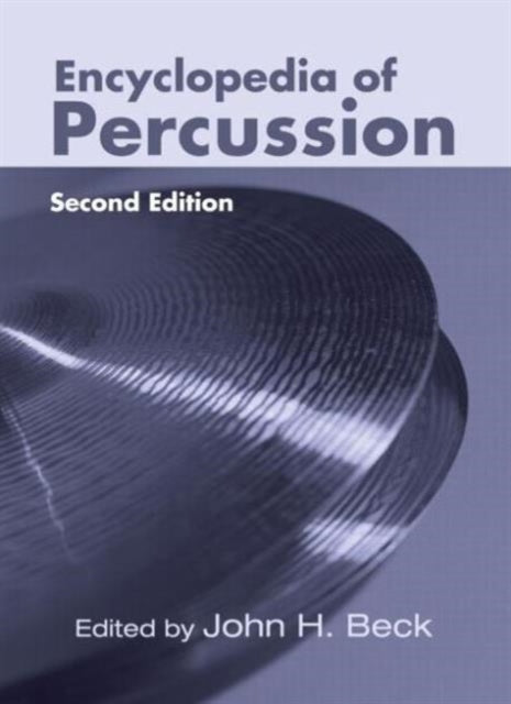 Book cover of: Encyclopedia of Percussion. By: John H. Beck