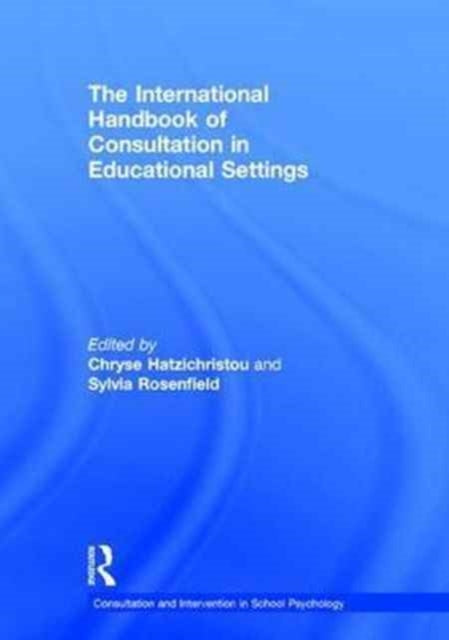 Book cover of: International Handbook of Consultation in Educational Settings. By: Sylvia Rosenfield