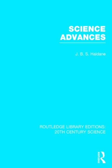 Book cover of: Science Advances. By: J. B. S. Haldane