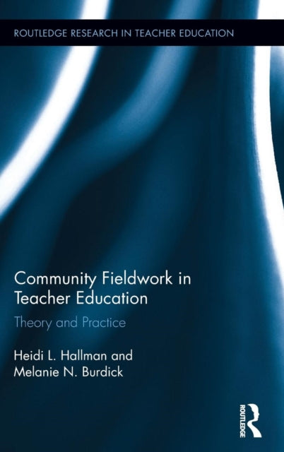Book cover of: Community Fieldwork in Teacher Education. By: Heidi L. Hallman