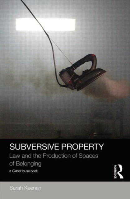 Book cover of: Subversive Property. By: Sarah Keenan