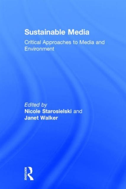 Book cover of: Sustainable Media. By: Nicole Starosielski