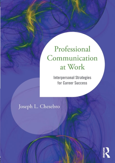 Book cover of: Professional Communication at Work. By: Joseph L. Chesebro