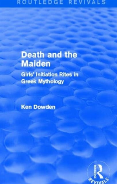 Book cover of: Death and the Maiden. By: Ken Ken Dowden