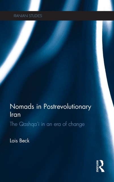 Book cover of: Nomads in Postrevolutionary Iran. By: Lois Beck