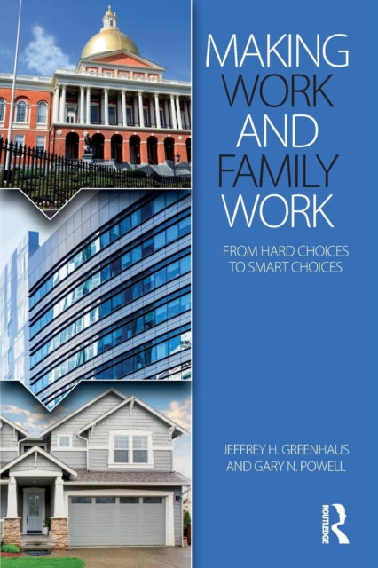 Book cover of: Making Work and Family Work. By: Jeffrey H. Greenhaus
