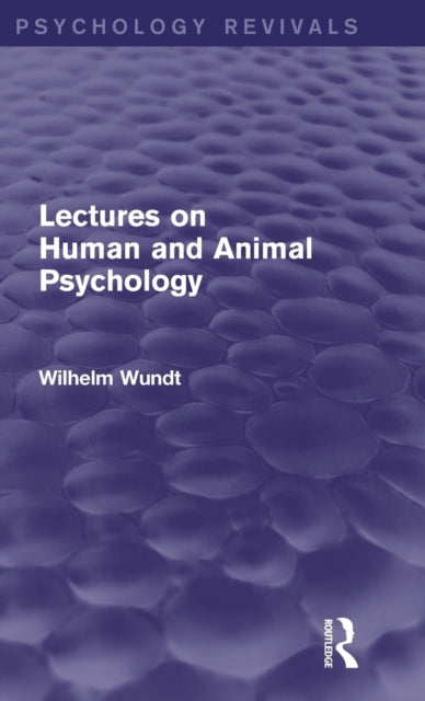 Book cover of: Lectures on Human and Animal Psychology (Psychology Revivals). By: Wilhelm Wundt