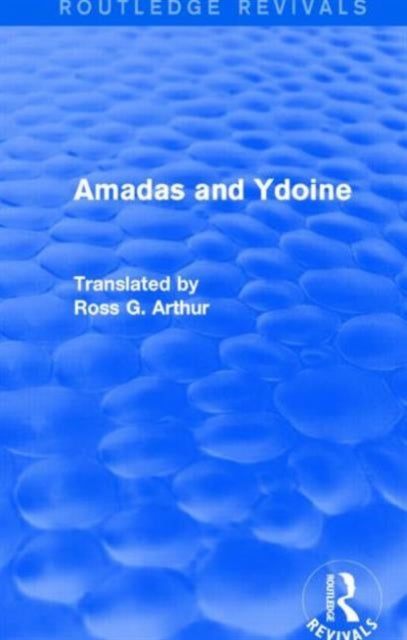 Book cover of: Amadas and Ydoine (Routledge Revivals). By: Ross G. Arthur