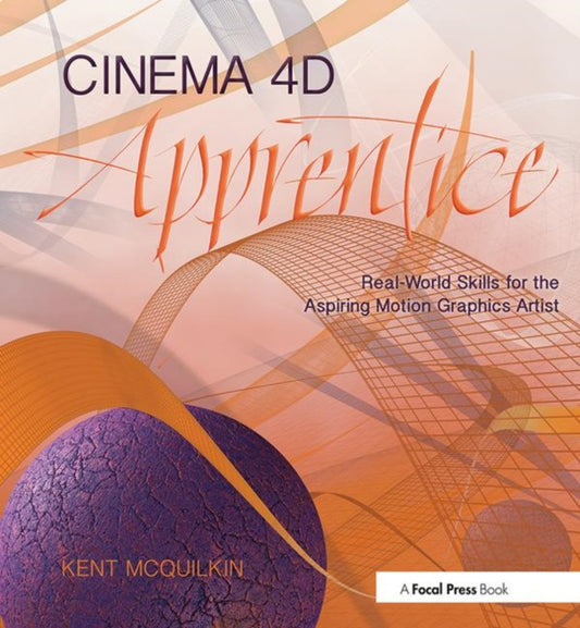 Book cover of: Cinema 4D Apprentice. By: Kent McQuilkin