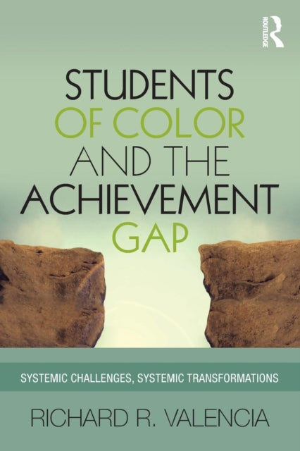 Book cover of: Students of Color and the Achievement Gap. By: Richard R. Valencia