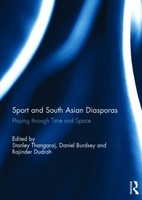 Book cover of: Sport and South Asian Diasporas. By: Stanley Thangaraj