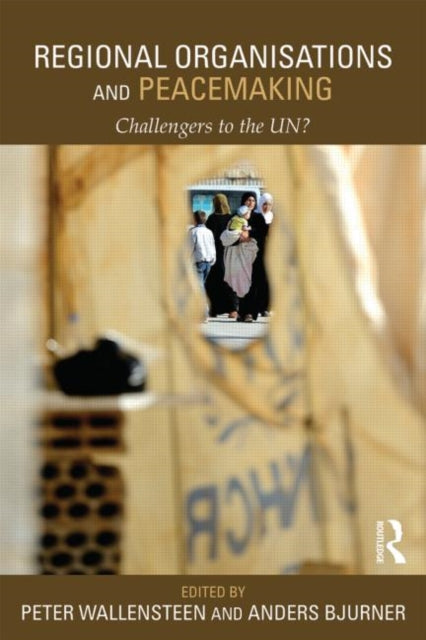 Book cover of: Regional Organizations and Peacemaking. By: Peter Wallensteen