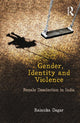 Book cover of: Gender, Identity and Violence. By: Rainuka Dagar