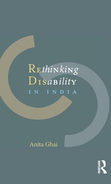 Book cover of: Rethinking Disability in India. By: Anita Ghai
