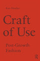 Book cover of: Craft of Use. By: Kate Fletcher