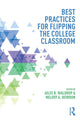 Book cover of: Best Practices for Flipping the College Classroom. By: Julee B. Waldrop