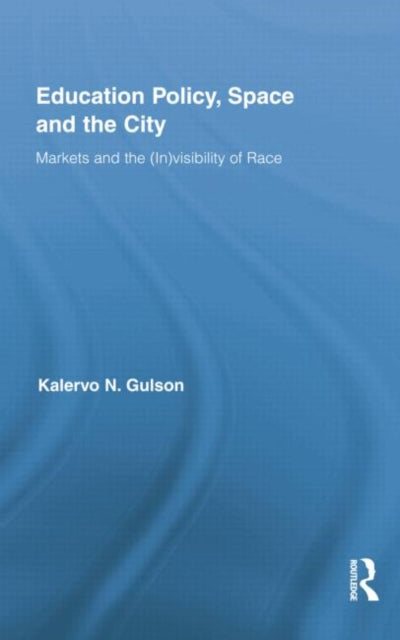 Book cover of: Education Policy, Space and the City. By: Kalervo N. Gulson