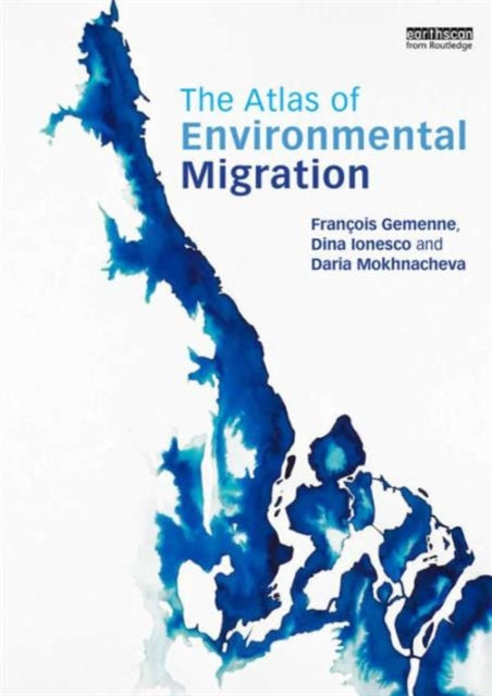 Book cover of: Atlas of Environmental Migration. By: Dina Ionesco