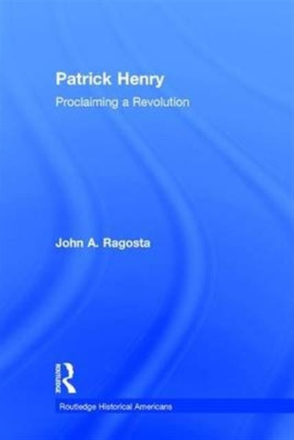 Book cover of: Patrick Henry. By: John A. Ragosta