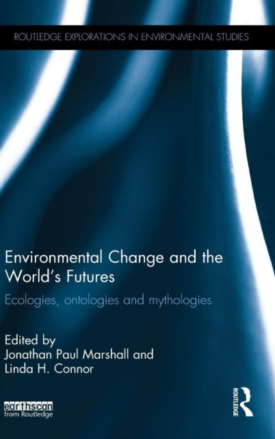 Book cover of: Environmental Change and the World's Futures. By: Jonathan Paul Marshall