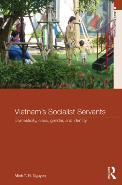 Book cover of: Vietnam's Socialist Servants. By: Minh T. N. Nguyen