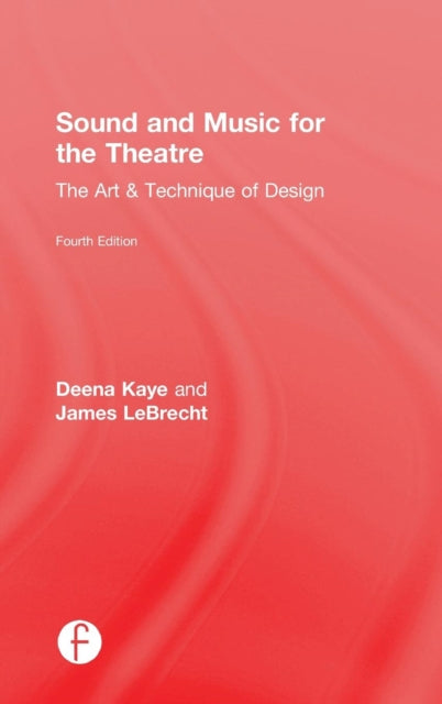 Book cover of: Sound and Music for the Theatre. By: Deena Kaye