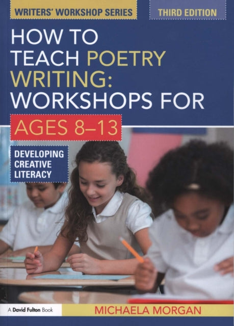 Book cover of: How to Teach Poetry Writing: Workshops for Ages 8-13. By: Michaela Morgan