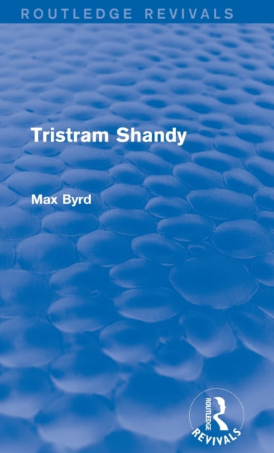 Book cover of: Tristram Shandy (Routledge Revivals). By: Max Byrd