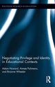 Book cover of: Negotiating Privilege and Identity in Educational Contexts. By: Adam Howard