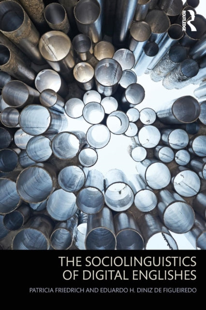 Book cover of: Sociolinguistics of Digital Englishes. By: Patricia Friedrich
