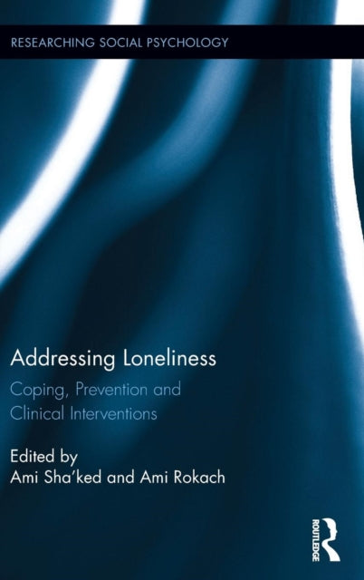 Book cover of: Addressing Loneliness. By: Ami Rokach