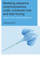 Book cover of: Modeling Estuarine Morphodynamics under Combined River and Tidal Forcing. By: Leicheng Guo