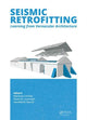 Book cover of: Seismic Retrofitting: Learning from Vernacular Architecture. By: Mariana Correia