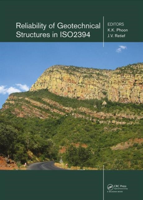 Book cover of: Reliability of Geotechnical Structures in ISO2394. By: K. K. Phoon