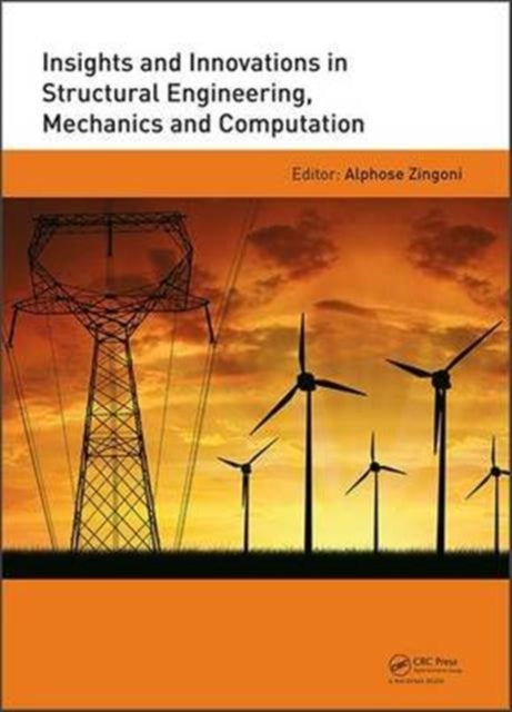 Book cover of: Insights and Innovations in Structural Engineering, Mechanics and Computation. By: Alphose Zingoni
