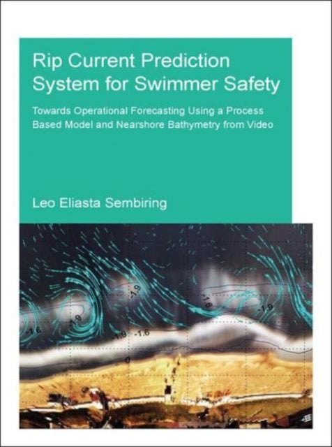 Book cover of: Rip Current Prediction System for Swimmer Safety. By: Leo Sembiring