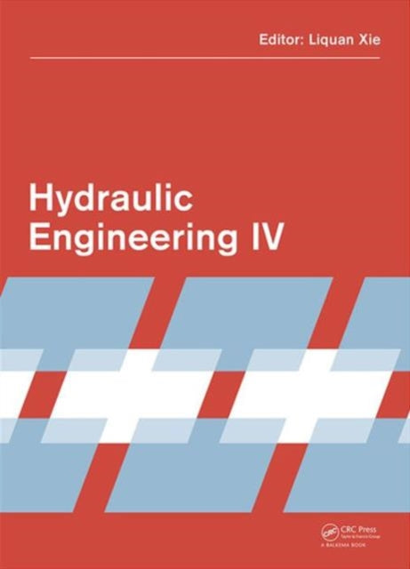 Book cover of: Hydraulic Engineering IV. By: Liquan Xie