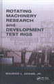Book cover of: Rotating Machinery Research and Development Test Rigs. By: Maurice L. Adams