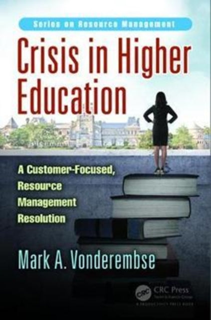Book cover of: Crisis in Higher Education. By: Mark A. Vonderembse