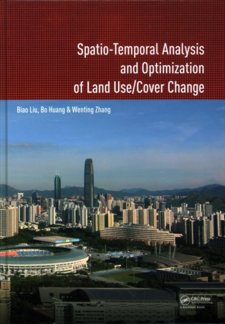 Book cover of: Spatio-temporal Analysis and Optimization of Land Use/Cover Change. By: Biao Liu