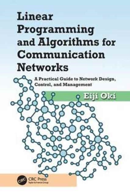 Book cover of: Linear Programming and Algorithms for Communication Networks. By: Eiji Oki