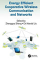 Book cover of: Energy Efficient Cooperative Wireless Communication and Networks. By: Chi Harold Liu