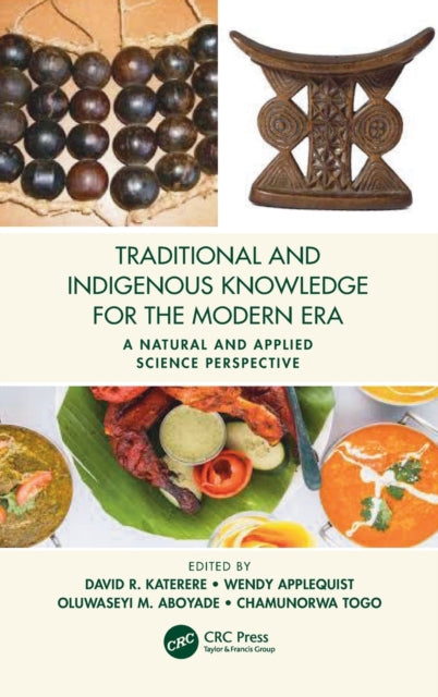 Book cover of: Traditional and Indigenous Knowledge for the Modern Era. By: David R. Katerere