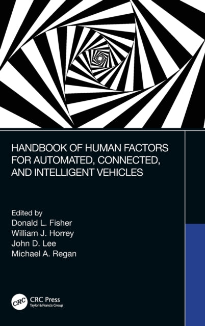 Book cover of: Handbook of Human Factors for Automated, Connected, and Intelligent Vehicles. By: Donald L. Fisher