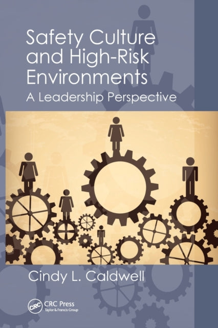 Book cover of: Safety Culture and High-Risk Environments. By: Cindy L. Caldwell