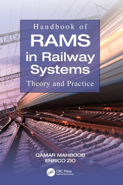 Book cover of: Handbook of RAMS in Railway Systems. By: Qamar Mahboob